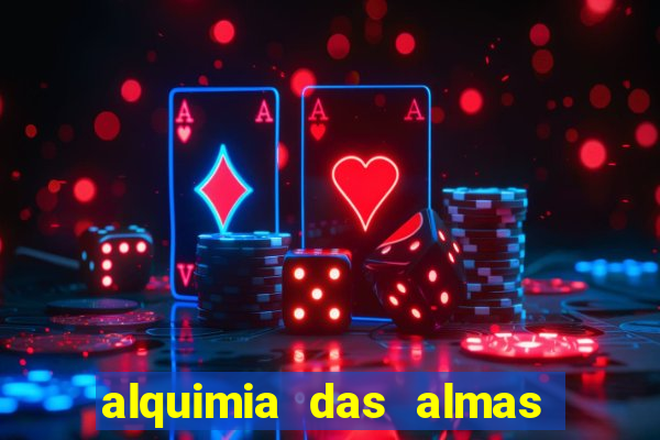 alquimia das almas 3 temporada